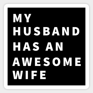 My husband has an awesome wife Magnet